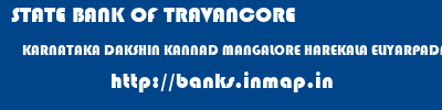 STATE BANK OF TRAVANCORE  KARNATAKA DAKSHIN KANNAD MANGALORE HAREKALA ELIYARPADAVU  banks information 